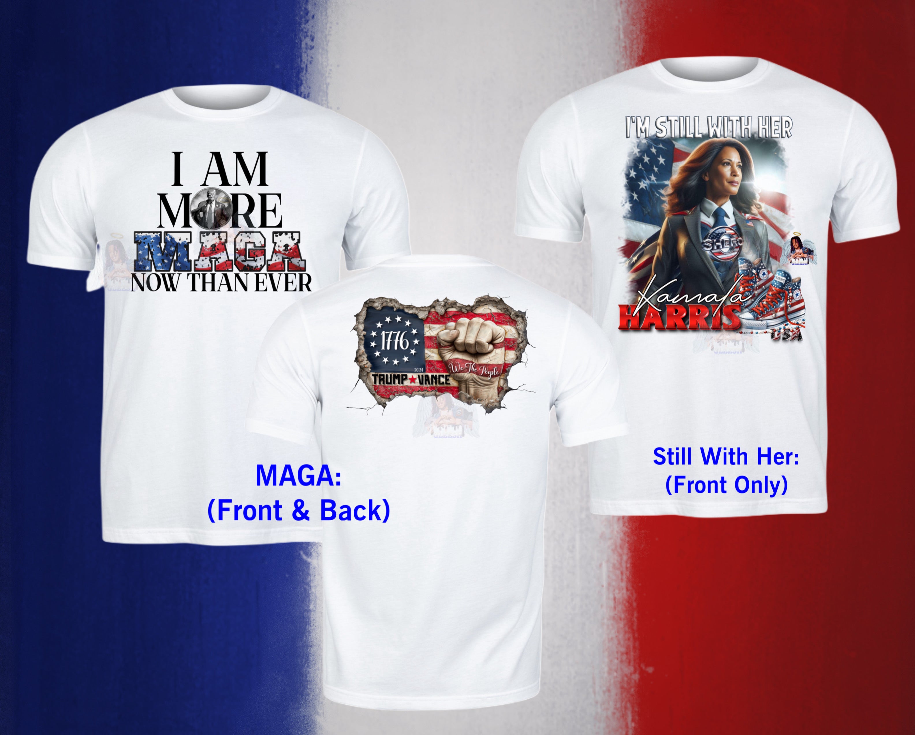 Trump and Kamala Harris 2024 Presidential Election T-shirts: MAGA & I'M STILL WITH HER 2024 ELECTION T-SHIRT(Men’s/Unisex Sizes)