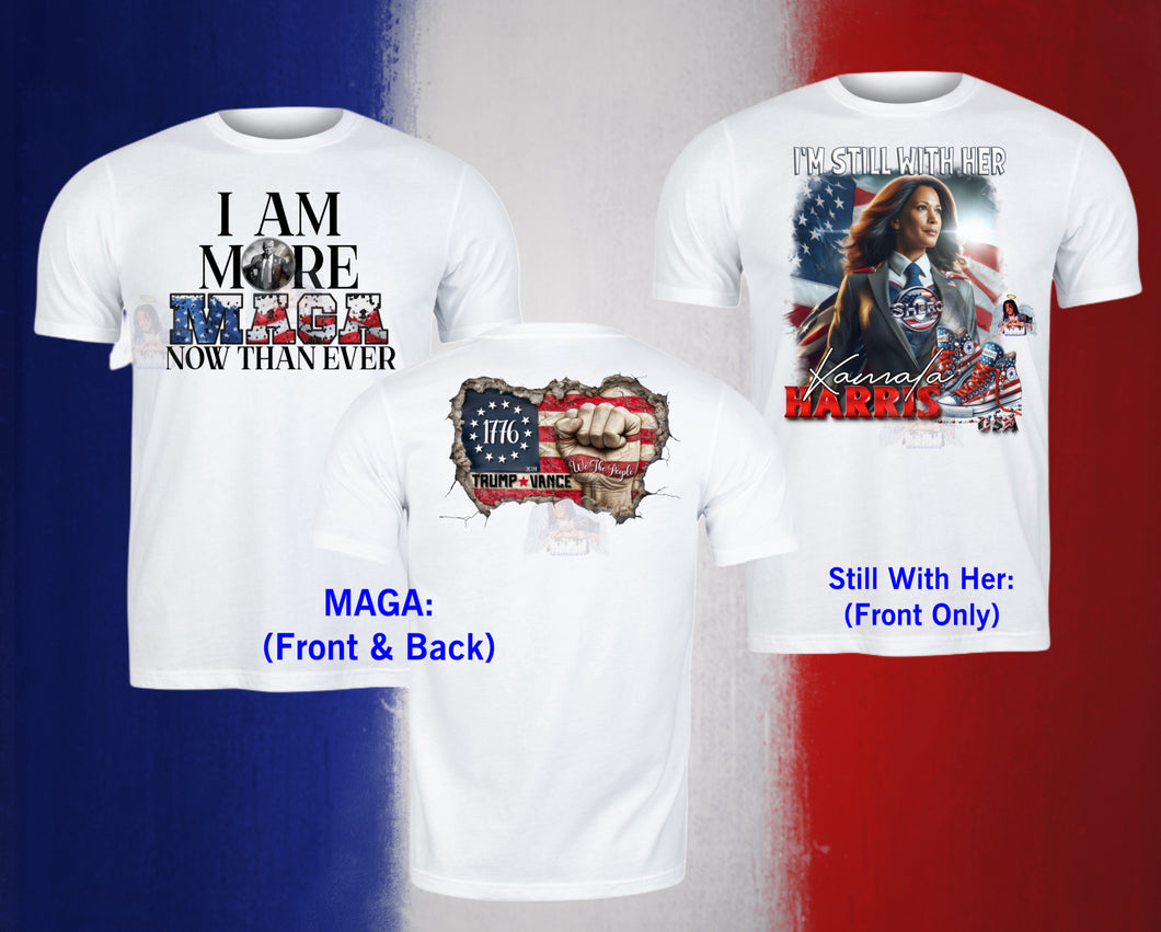 Trump and Kamala Harris 2024 Presidential Election T-shirts: MAGA & I'M STILL WITH HER 2024 ELECTION T-SHIRT(Men’s/Unisex Sizes)